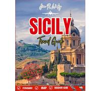SICILY TRAVEL GUIDE 2025-2026: Your Essential Companion for an Unforgettable Italian Island Adventure