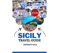 Sicily Travel Guide 2025: A Local’s Take on the Food, Sights, Hidden Gems and Practical Tips Every Traveler Needs