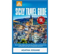 SICILY TRAVEL GUIDE 2025 AND BEYOND: Discover Sicily’s Hidden Gems, Must-See Attractions, Local Experiences, and Essential Travel Tips for Unforgettable Adventures (The Tourism Adventure)
