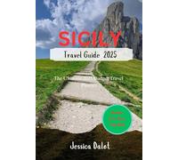 SICILY TRAVEL GUIDE 2025: The Ultimate 2025 Budget Travel Planner"