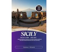 Sicily Travel Guide 2026-2027: Exploring Palermo, Taormina, the Aeolian Islands, and Mount Etna with Practical Itineraries and Local Food Picks