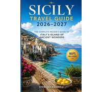 Sicily Travel Guide 2026-2027: The Complete Insider’s Guide to Italy’s Island of Ancient Wonders