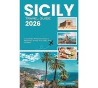 Sicily Travel Guide 2026: A Journey Through Sicily’s Beaches, Cities, Culture, and Cuisine