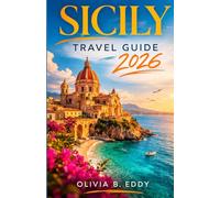 Sicily Travel Guide 2026: A Practical, Local Informed Guide to Historic Towns, Coastal Landscapes, Authentic Food Culture, Seasonal Planning, and Smart Travel Budgeting