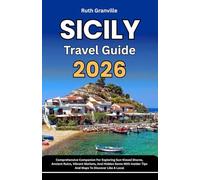 Sicily Travel Guide: 2026 Comprehensive Companion For Exploring Sun-Kissed Shores, Ancient Ruins, Vibrant Markets, And Hidden Gems With Insider Tips ... - Modern Explorer Guides With Maps Series)
