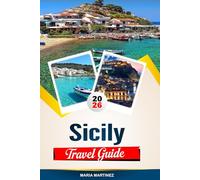 SICILY TRAVEL GUIDE 2026: Discover Hidden Gems, Historic Landmarks, Travel Tips, and Unforgettable Vacation Experiences
