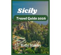 Sicily Travel Guide 2026: Discover Sicily’s Ancient Cities, Volcanoes, Beaches, Food, and Local Life