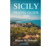 Sicily Travel Guide 2026: Discovering Timeless wonders in Italy