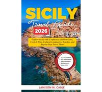 Sicily Travel Guide 2026: Explore Sicily with Confidence: Hidden Gems, Food & Wine, Cultural Landmarks, Beaches, and Step-by-Step Travel Plans (2026 Destination Decoded Series)