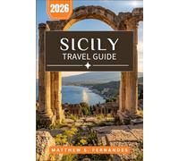 Sicily Travel Guide 2026: Plan Your Trip to Palermo, Taormina, and the Aeolian Islands with Practical Itineraries and Local Tips