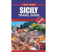 Sicily Travel Guide 2026: Temples, Street Food, Mountain Towns, and Island Hopping in the Mediterranean