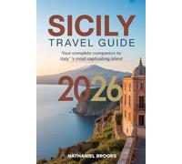 Sicily Travel Guide 2026: Your Complete Companion to Italy's Most Captivating Island