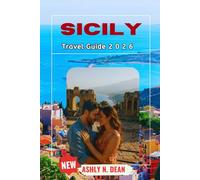Sicily Travel Guide 2026: Your Comprehensive Companion to Sicily’s Romantic Getaways, Coastal Drives, Local Cuisine, Ancient Ruins, and Baroque Heritage