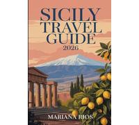 Sicily Travel Guide 2026: Your Ultimate Guide to Exploring the Island's History, Food, and Culture
