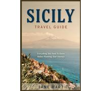 Sicily Travel Guide: Everything You Need to Know Before Planning Your Journey