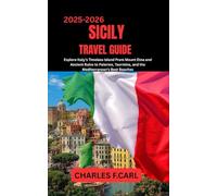 SICILY TRAVEL GUIDE: Explore Italy’s Timeless Island from Mount Etna and Ancient Ruins to Palermo, Taormina, and the Mediterranean’s Best Beaches
