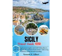SICILY TRAVEL GUIDE: Walk through ancient temples, taste bold Sicilian flavors, visit charming islands, and learn local customs-make every moment in Sicily rich and rewarding.