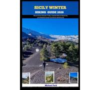 SICILY WINTER HIKING GUIDE 2026: Mount Etna Volcano Trails, Coastal Nature Reserves, and Mediterranean Sunshine Adventures (JOURNEY BEYOND BORDER GUIDE)