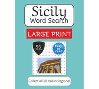 Sicily Word Search Puzzle Book - Large Print: Large Print Word Search about Sicily, Italy | Places, Food, Traditions and Memories | 8.5x11 inches | 56 ... Spa, Fre, Ger. (Italian Regions Word Search)