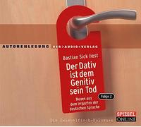 Sick, B: Der Dativ ist dem Genitiv sein Tod. Folge 2