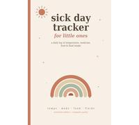 Sick Day Tracker for Little Ones: Compact Daily Log Book to Record Temperature, Medicine Doses, Food & Fluid Intake for Babies, Toddlers & Kids - Fits in Your Diaper Bag
