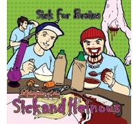 Sick for Brains - Lifestyles of The Sick & Heinous