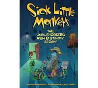 Sick Little Monkeys: The Unauthorized Ren & Stimpy Story