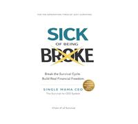 Sick of Being Broke: The Modern Playbook to Going From Broke to Financially Free