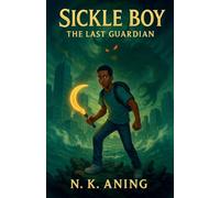 Sickle Boy: The Last Guardian: 1