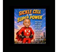 Sickle Cell is My Super Power: Meet Kevion
