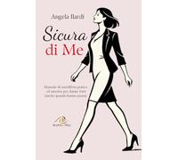 Sicura di me: Manuale di autodifesa pratica ed emotiva per donne forti (anche quando hanno paura) - copertina rigida in bianco e nero (Sélia)