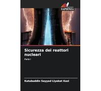 Sicurezza dei reattori nucleari: Parte I