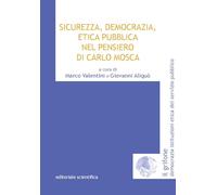 Sicurezza, democrazia, etica pubblica nel pensiero di Carlo Mosca (Il grifone. Democrazia istituzioni etica del servizio pubblico)