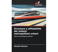 Sicurezza e affidabilità dei sistemi metropolitani urbani: Utilizzo dell'intelligenza artificiale