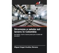 Sicurezza e salute sul lavoro in Colombia: Normative, rischi e buone prassi per la tutela dei lavoratori