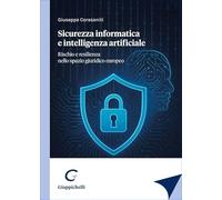 Sicurezza informatica e intelligenza artificiale. Rischio e resilienza nello spazio giuridico europeo