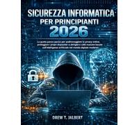 SICUREZZA INFORMATICA PER PRINCIPIANTI 2026