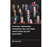 Sicurezza informatica: valutazione del ruolo degli utenti presso gli enti governativi