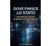 SICUREZZA, PAURA E DISSOLUZIONE: Dove finisce lo Stato (Aforismi)
