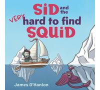 Sid and the Very Hard to Find Squid