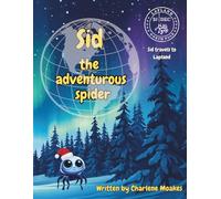 Sid the adventurous spider: Sid travels to Lapland