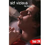 Sid Vicious: The Final 24 His Final Hours [Reino Unido] [DVD]