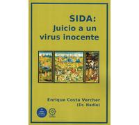 SIDA: juicio a un virus inocente | Dr.enrique Costa Vercher