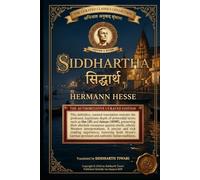 Siddhartha: An Indian Tale (Annotated and Translated): The Authoritative Curated Edition with Philosophical Commentary