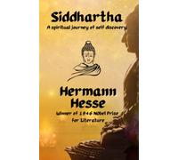Siddhartha: Hermann Hesse's Spiritual Classic