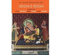 Siddhi e Riddhi. Perfezioni nella pratica dello yoga e del tantra (Gitananda yoga)
