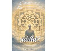 Siddhi - Unlocking Hidden Powers (Part 2): Sacred Geometry and Consciousness Engineering for Awakening Advanced Siddhis and Higher Perception: 5 (The Human Potential Awakening Series)