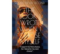 Side But Never Second: The Book I Wrote WhenI ChoseMe