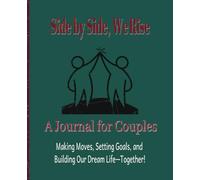 Side By Side, We Rise: Soft Cover Journal for Couples |Our Journey Together: A Journal for Building Dreams and Capturing Adventures|