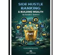Side Hustle Banking & Building Wealth: Banking & Business (Part I)